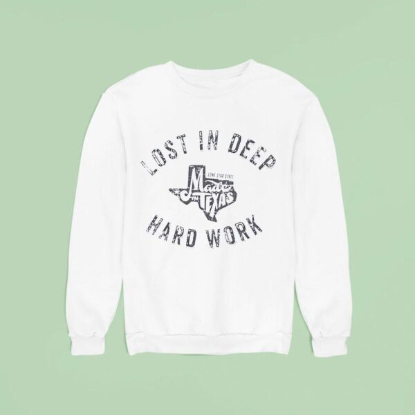 Lost In Deep Hard Work Sweatshirt