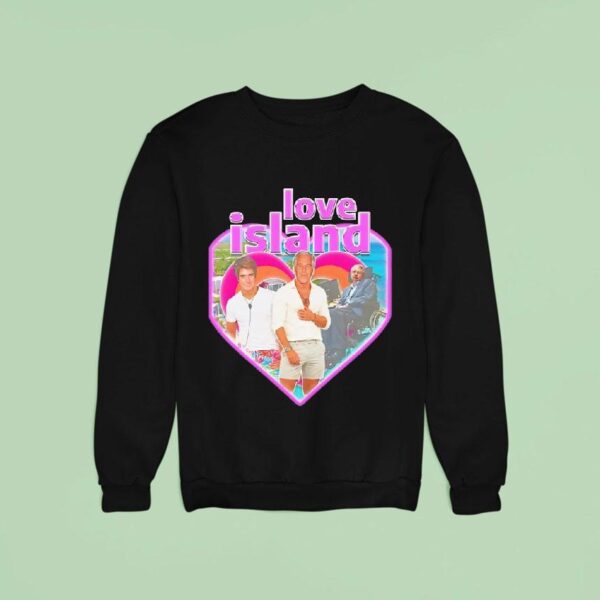 Love Island Stephen Hawking Jeffrey Sweatshirt