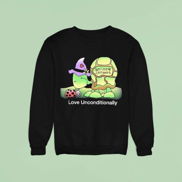 Love Unconditionally Online Ceramics Turtle Sweatshirt