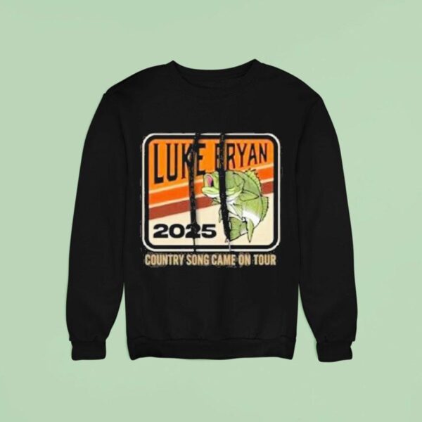 Luke Bryan Country Song Came On Tour Fish Sweatshirt