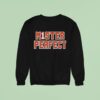 Mster Perfect Chase Perfect Video Game Rating Sweatshirt