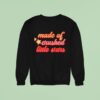 Made Of Crushed Little Stars Sweatshirt