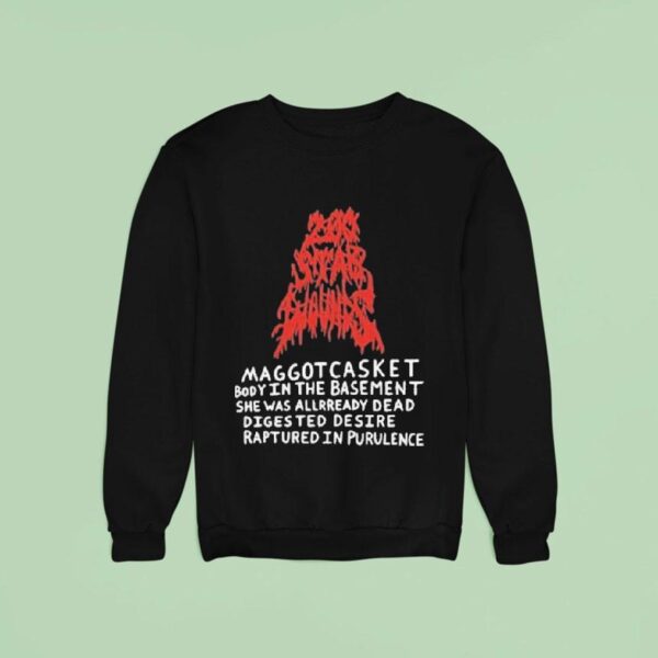 Maggot Casket Body In The Basement She Was Already Dead Digested Desire Ruptured In Purulence Sweatshirt