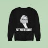 Maine Governor See You In Cour Sweatshirt