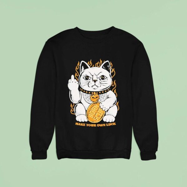 Make Your Own Luck Breaker Born Scum Cat Middle Finger Sweatshirt