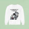 Mandatoryfunday Even Baddies Get Saddies Mask Sweatshirt