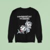 Mandatoryfunday Even Baddies Get The Saddies Sweatshirt