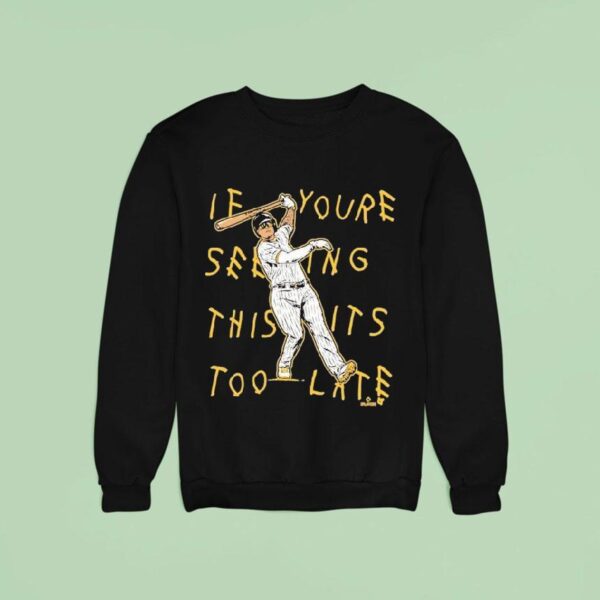 Manny Machado If You Re Seeing This It S Too Late Lean Back Sweatshirt