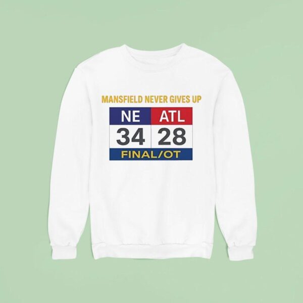 Mansfield Never Gives Up Scoreboard Sweatshirt