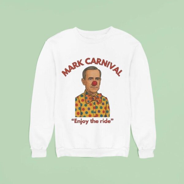 Mark Carney Mark Carnival Enjoy The Ride Sweatshirt