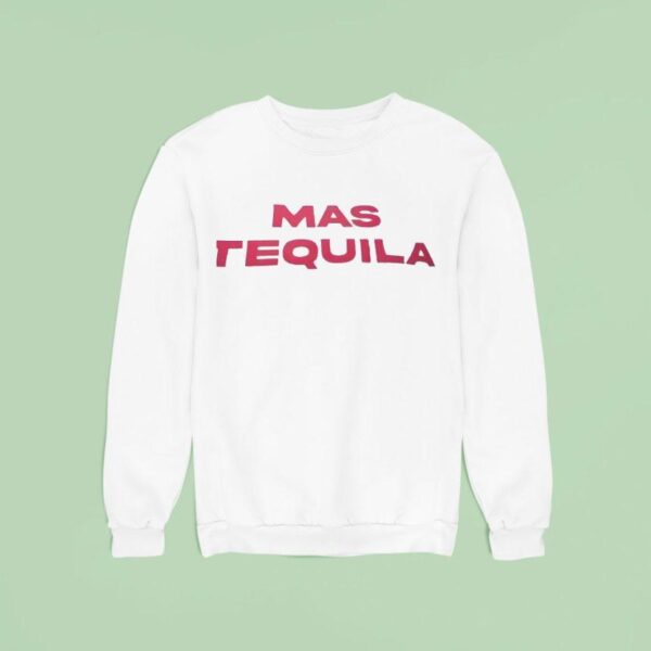 Mas Tequila Sweatshirt