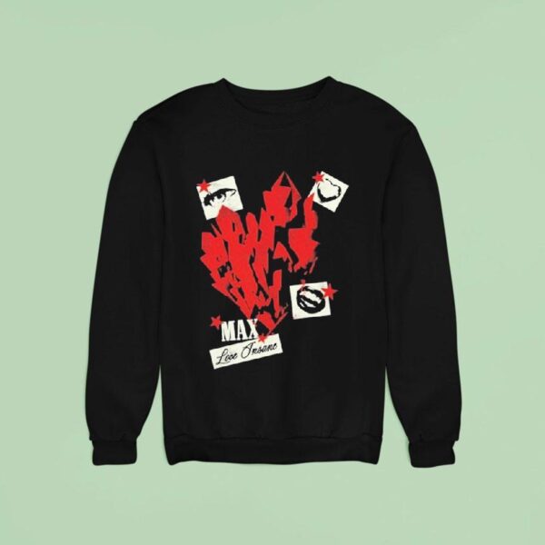 Max Love Insane Sweatshirt