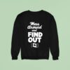 Mess Around And Find Out Canada Sweatshirt