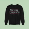 Messier Leetch This One Will Last A Lifetime Sweatshirt