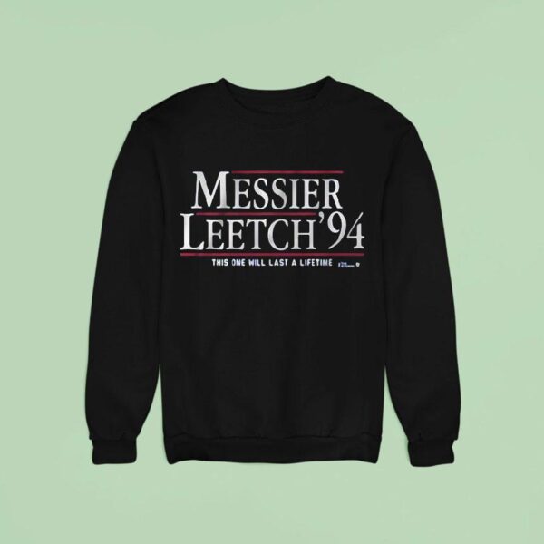 Messier Leetch This One Will Last A Lifetime Sweatshirt