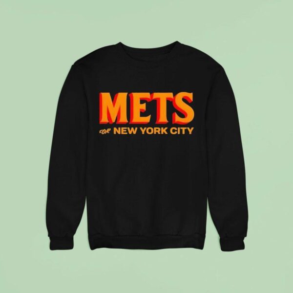 Mets For New York City Sweatshirt