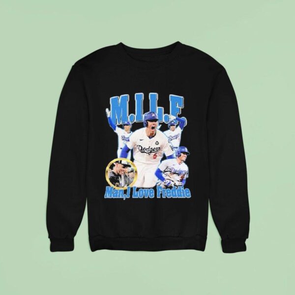 Milf Man I Love Freddie Freeman Los Angeles Dodgers Sweatshirt