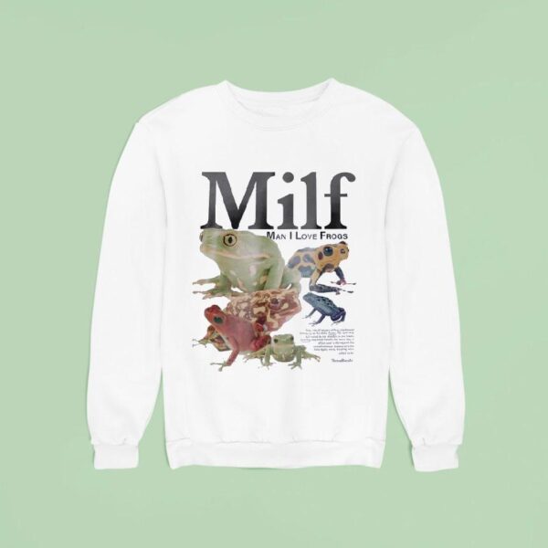 Millf Man I Love Frogs Sweatshirt