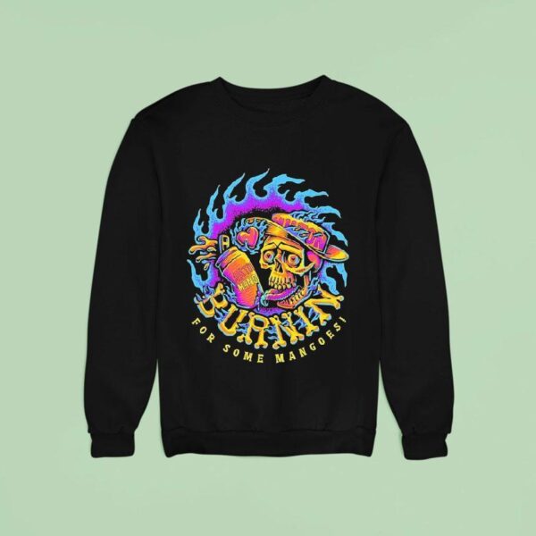 Milton Mango Burnin For Some Mangoes Skull Sweatshirt