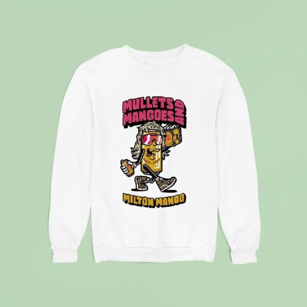 Milton Mango Mullets Mangoes Sweatshirt