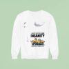 Minion I Don T Suffer From Insanity I Enjoy Every Minute Of I Sweatshirt