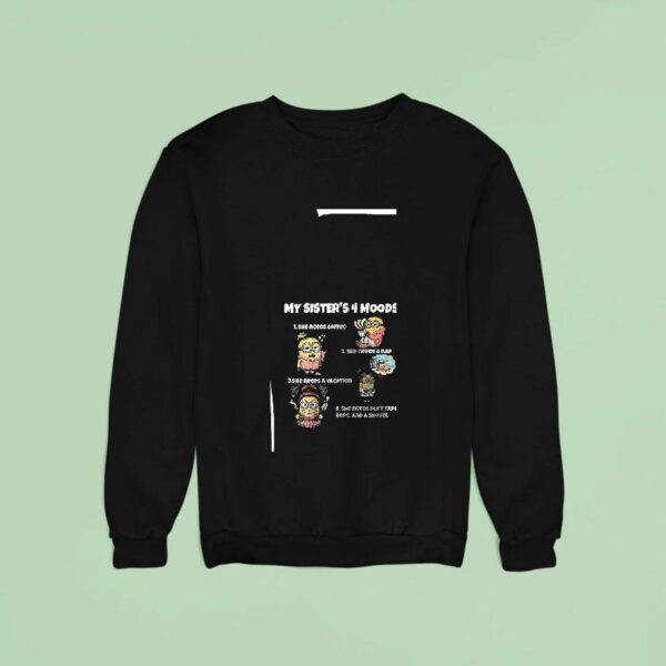 Minion My Sister S Moods She Needs Coffee She Need A Nap Funny Sweatshirt