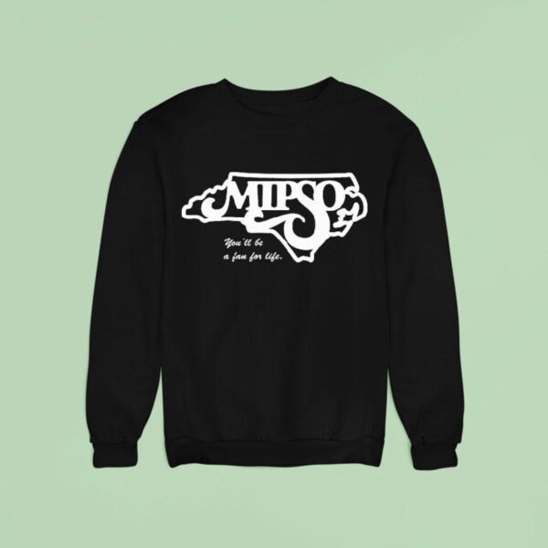 Mipso You Ll Be A Fan For Life Sweatshirt