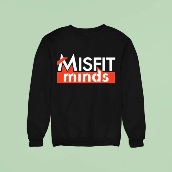 Misfit Minds Sweatshirt