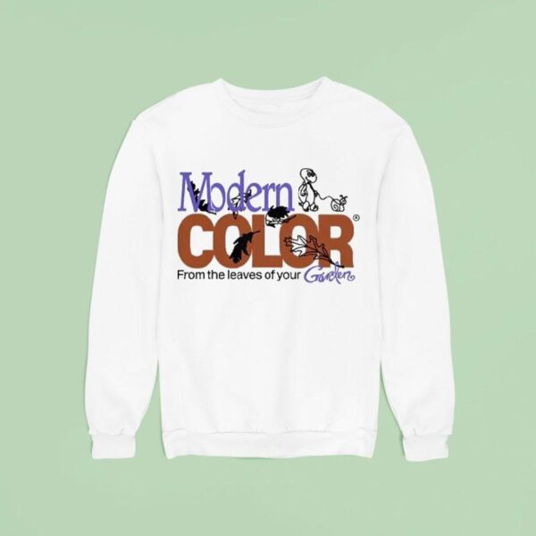 Modern Color From The Leaves Of Your Garden Sweatshirt