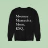 Mommy Mamacita Mom Esq Sweatshirt