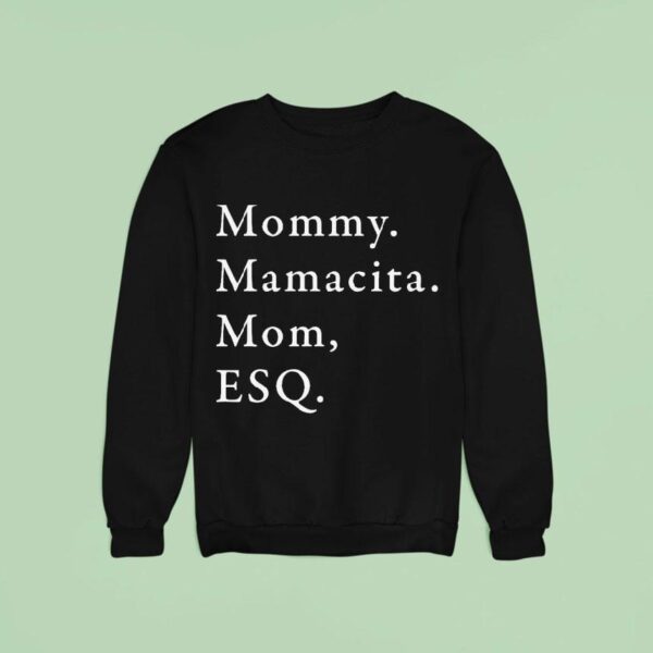 Mommy Mamacita Mom Esq Sweatshirt