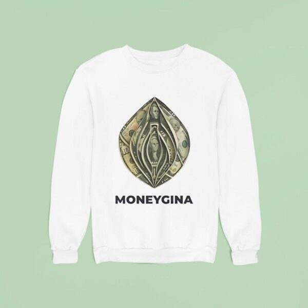 Moneygina Money Ar Sweatshirt