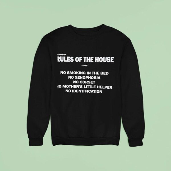 Moonsun Rules Of The House No Smoking In The Bed No Xenophobia No Corse Sweatshirt