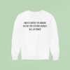 Most Likely To Argue With The Entire Family All At Once Sweatshirt