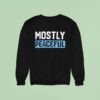 Mostly Peaceful Sweatshirt