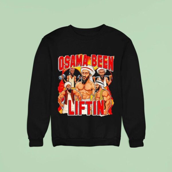 Muscle Osama Bin Been Liftin Sweatshirt