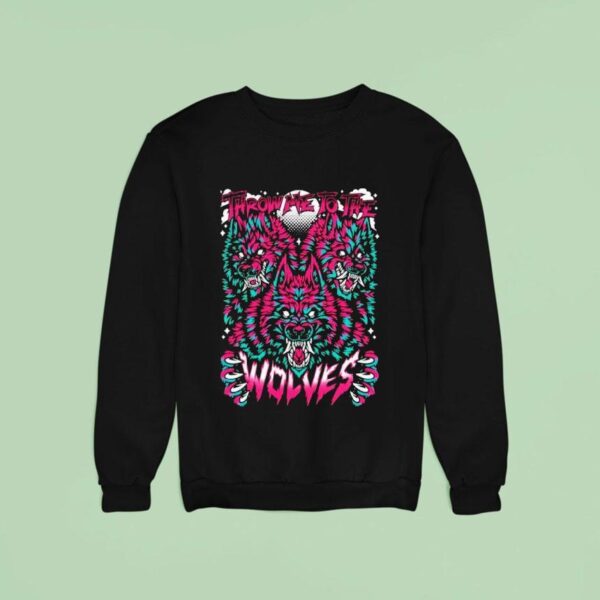 Muttasaur Throw Me To The Wolves Sweatshirt