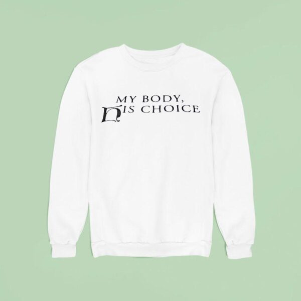 My Body His Choice Sweatshirt