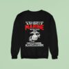 My Time In Uniform Is Over But Being A Marine Never Ends Once A Marine Always A Marine Sweatshirt