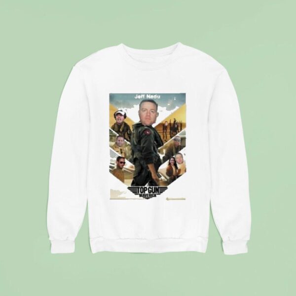 Nadu Flew Jeff Nadu Top Gun Maverick Sweatshirt