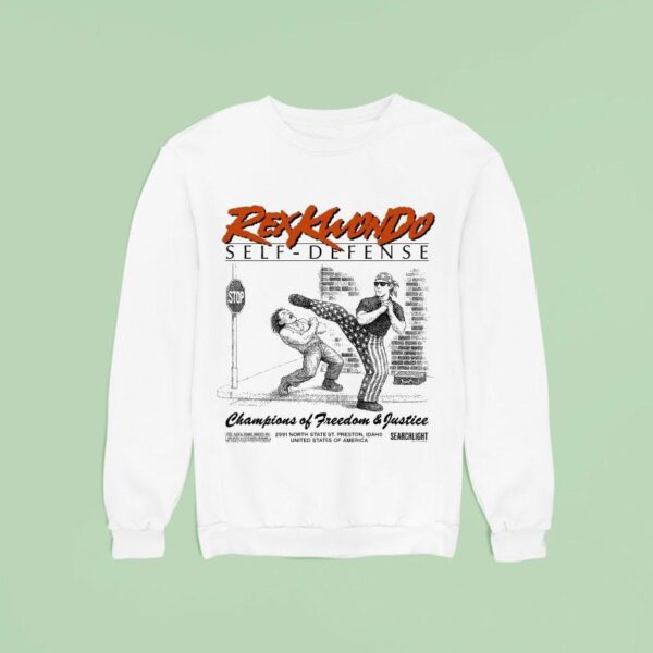 Napoleon Dynamite Self Defense Champions Of Freedom And Justice Rex Kwon Do Usa Sweatshirt