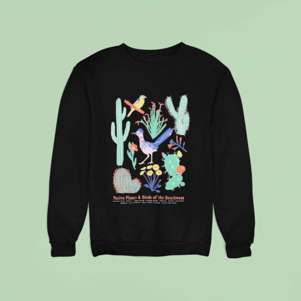 Native Plants And Birds Of The Southwestern Natives Bird Collective Sweatshirt
