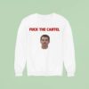 Nemesio Oseguera Cervantes Fuck The Cartel Sweatshirt