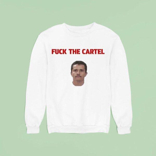 Nemesio Oseguera Cervantes Fuck The Cartel Sweatshirt
