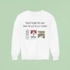 Never Forget Who Was There For You At Your Lowest Monster Cigarettes Marlboro Creed Sweatshirt