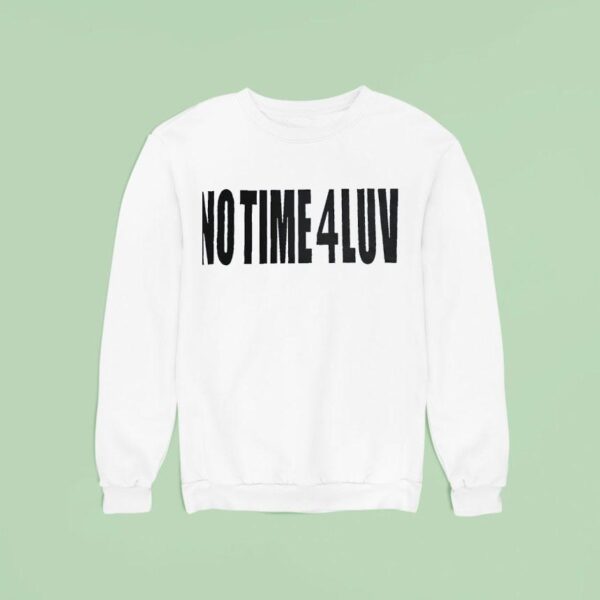 No Time Luv Sweatshirt