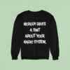 Nobody Gives A Sht About Your Magic System Sweatshirt