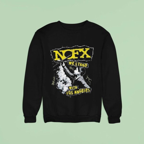 Nofx We Stand With Los Angeles Fire Relief Sweatshirt