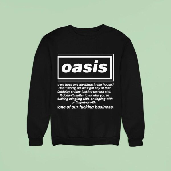 None Of Our Fucking Business Do We Have Any Lovebirds In The House Sweatshirt