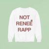 Not Renee Rapp Sweatshirt